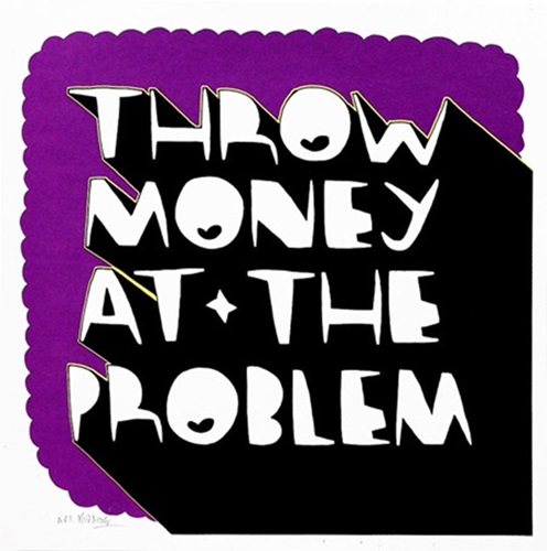 Throw Money At The Problem