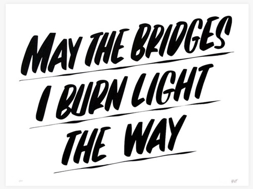 May The Bridges I Burn Light The Way