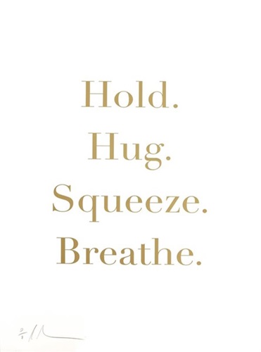 Hold. Hug. Squeeze. Breath.