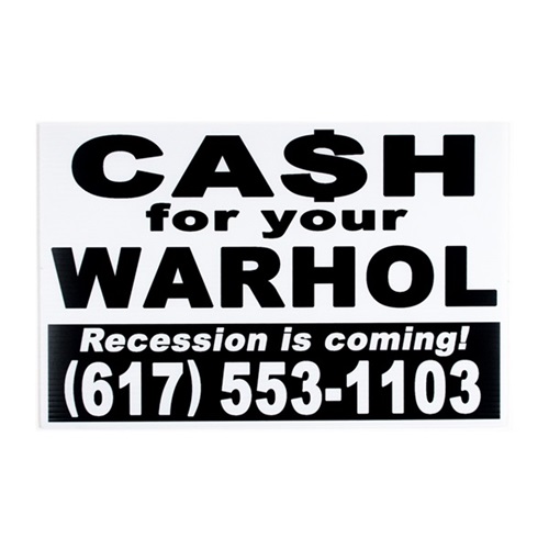 Cash For Your Warhol - Recession Is Coming! - White