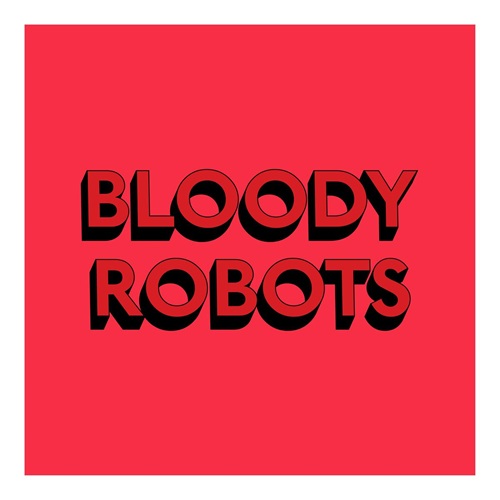 Bloody Robots
