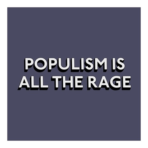 Populism Is All The Rage