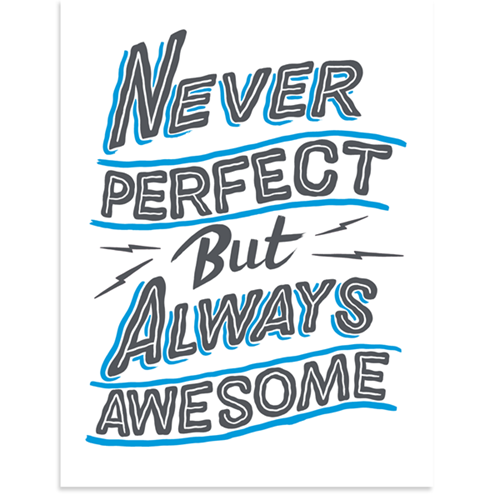 Never Perfect But Always Awesome
