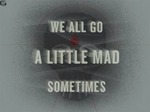 We All Go A Little Mad Sometimes 11