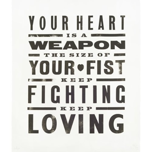 Your Heart Is A Weapon The Size Of Your Fist