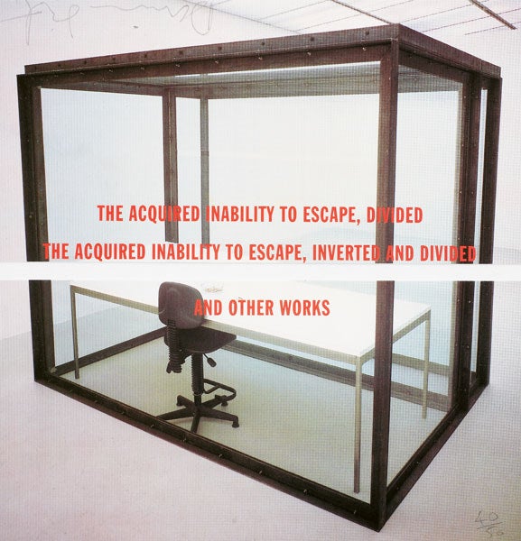 THE ACQUIRED INABILITY TO ESCAPE, DIVIDED THE ACQUIRED INABILITY TO ESCAPE, INVERTED AND DIVIDED AND OTHER WORKS