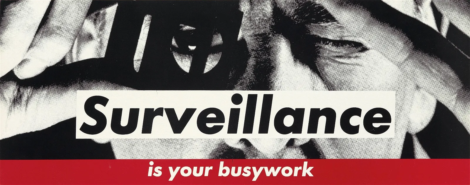 Untitled (Surveillance is your busywork).