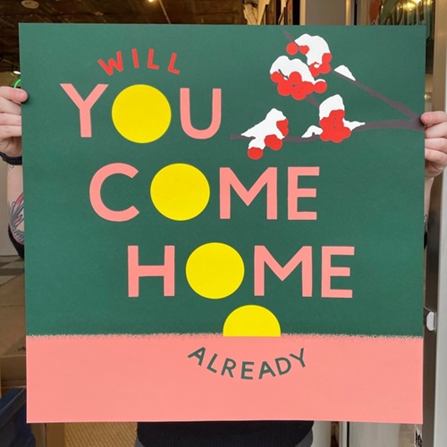 Will You Come Home Already